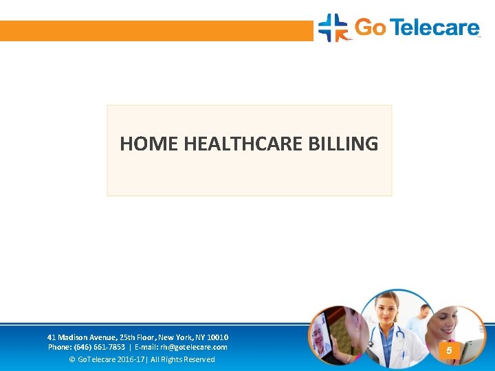 HOME HEALTHCARE BILLING 41 Madison Avenue, 25 th Floor, New York, NY 10010 Phone: