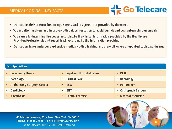 MEDICAL CODING – KEY FACTS • Our coders deliver error free charge sheets within