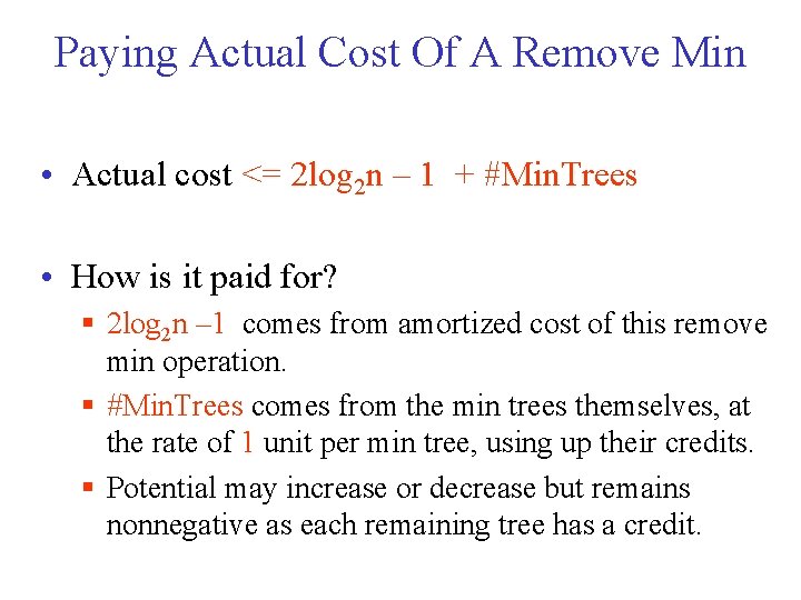 Paying Actual Cost Of A Remove Min • Actual cost <= 2 log 2