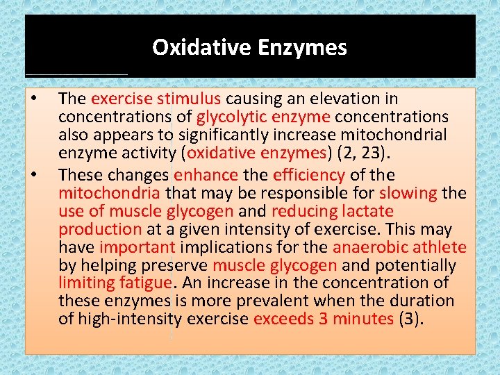 Oxidative Enzymes • • The exercise stimulus causing an elevation in concentrations of glycolytic