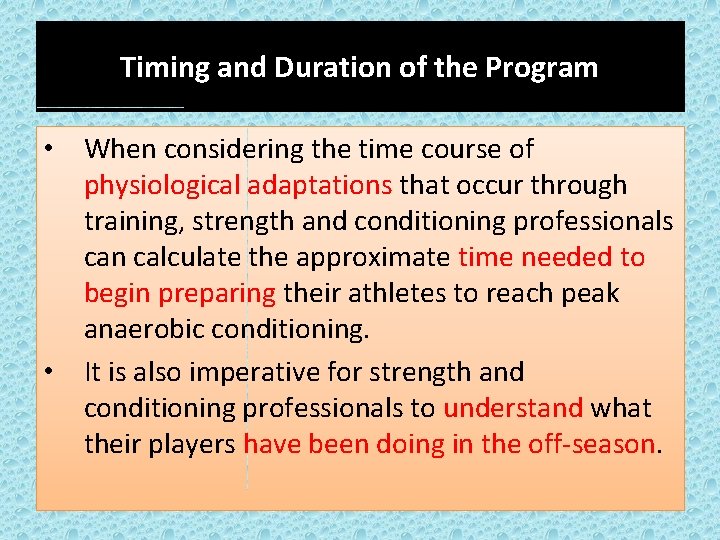 Timing and Duration of the Program • When considering the time course of physiological