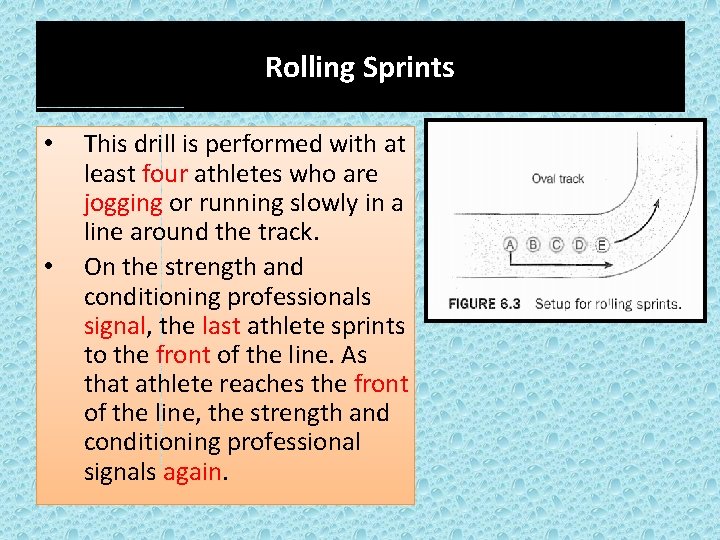 Rolling Sprints • • This drill is performed with at least four athletes who