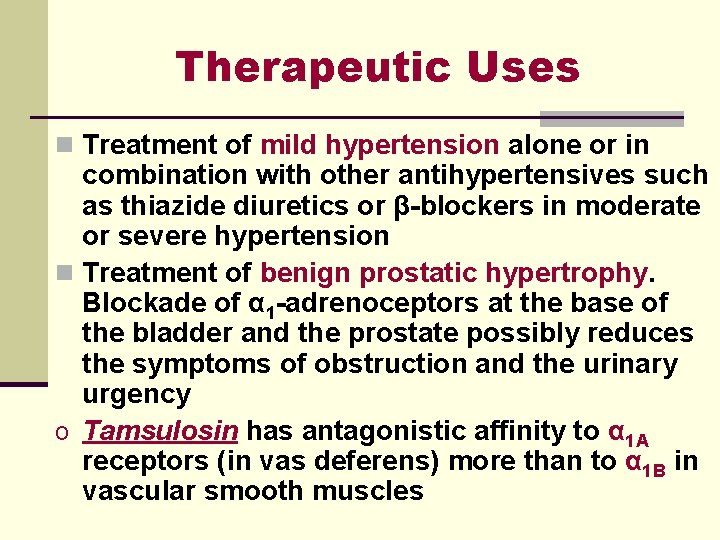 Therapeutic Uses n Treatment of mild hypertension alone or in combination with other antihypertensives