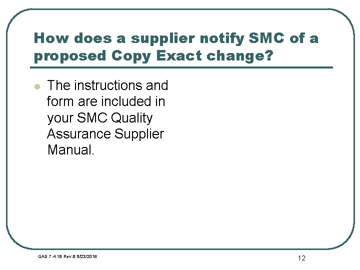 How does a supplier notify SMC of a proposed Copy Exact change? l The