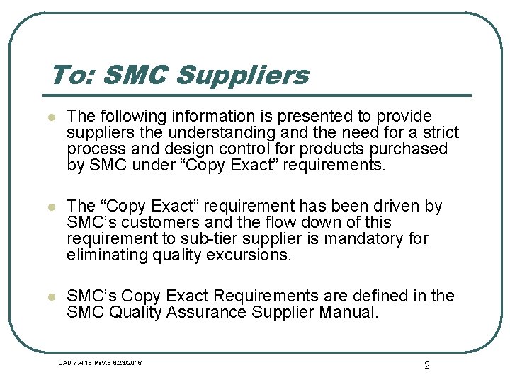 To: SMC Suppliers l The following information is presented to provide suppliers the understanding