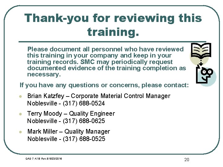 Thank-you for reviewing this training. Please document all personnel who have reviewed this training