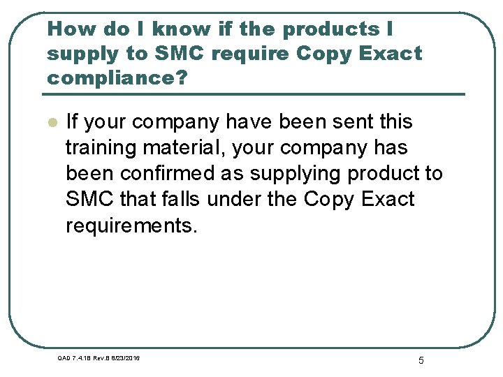 How do I know if the products I supply to SMC require Copy Exact