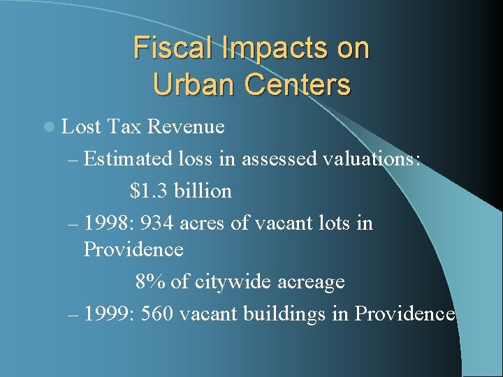 Fiscal Impacts on Urban Centers l Lost Tax Revenue – Estimated loss in assessed