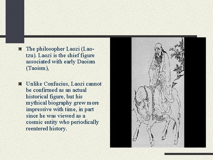The philosopher Laozi (Laotzu). Laozi is the chief figure associated with early Daoism (Taoism),