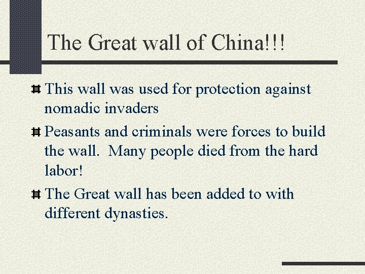 The Great wall of China!!! This wall was used for protection against nomadic invaders