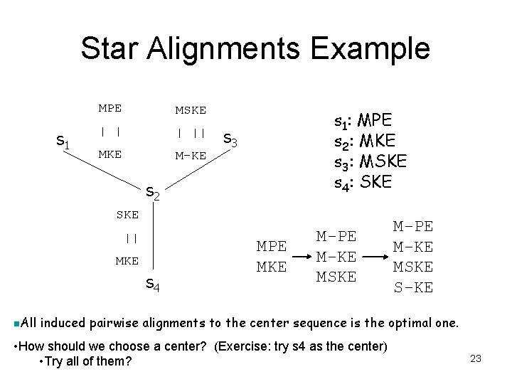 Star Alignments Example s 1 MPE MSKE | || MKE M-KE s 1: MPE