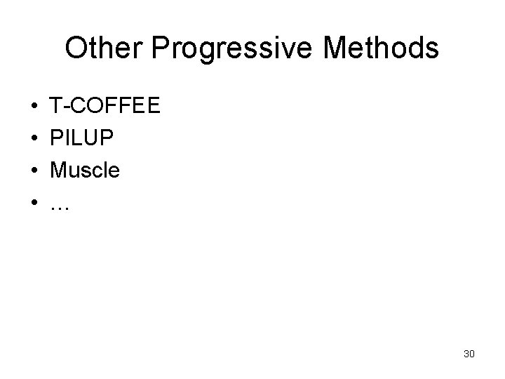 Other Progressive Methods • • T-COFFEE PILUP Muscle … 30 