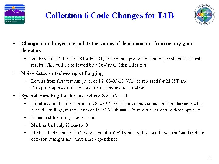 Collection 6 Code Changes for L 1 B • Change to no longer interpolate