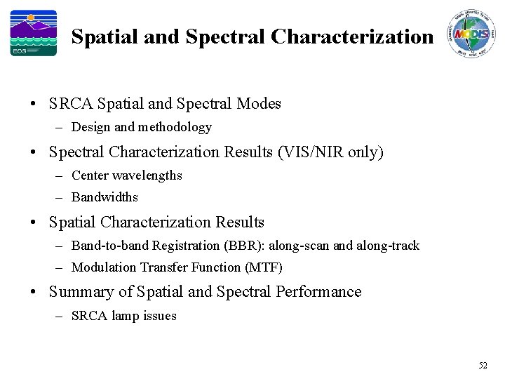 Spatial and Spectral Characterization • SRCA Spatial and Spectral Modes – Design and methodology