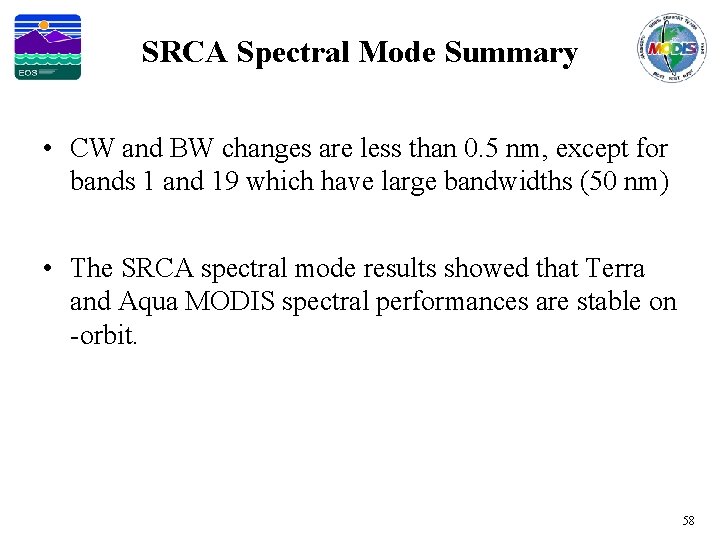 SRCA Spectral Mode Summary • CW and BW changes are less than 0. 5