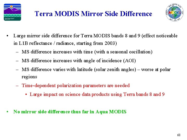 Terra MODIS Mirror Side Difference • Large mirror side difference for Terra MODIS bands