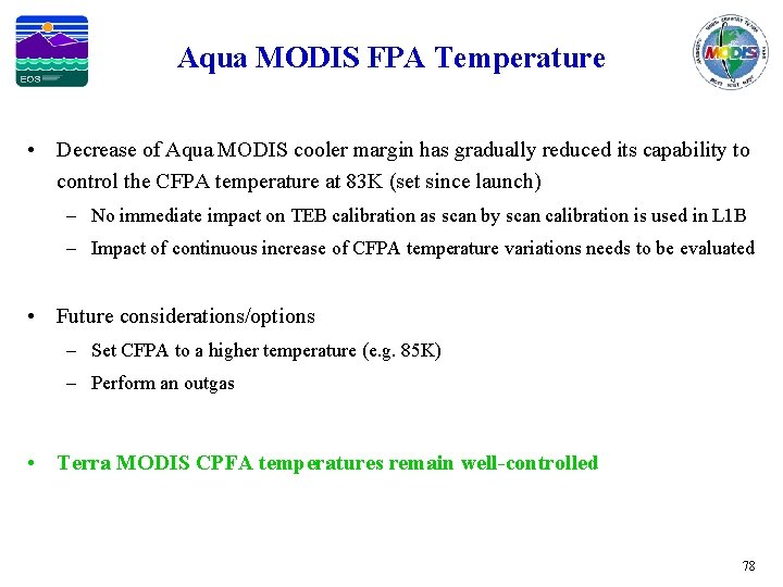 Aqua MODIS FPA Temperature • Decrease of Aqua MODIS cooler margin has gradually reduced