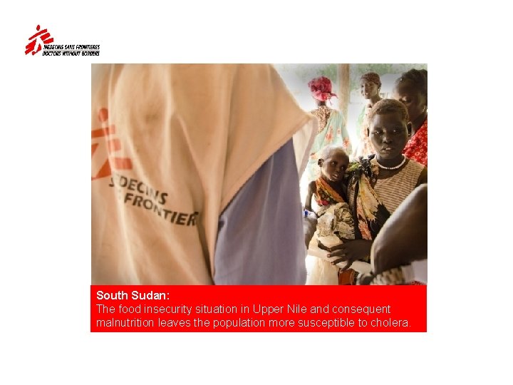 South Sudan: The food insecurity situation in Upper Nile and consequent malnutrition leaves the