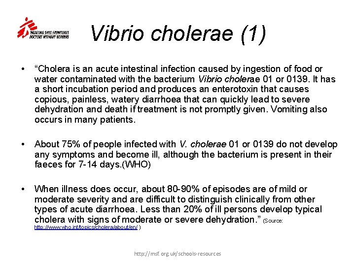 Vibrio cholerae (1) • “Cholera is an acute intestinal infection caused by ingestion of