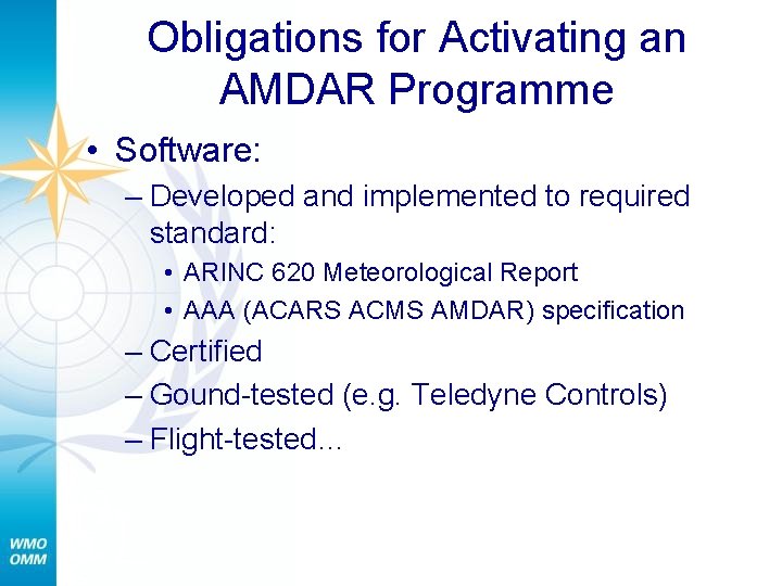 Obligations for Activating an AMDAR Programme • Software: – Developed and implemented to required