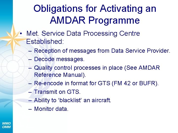 Obligations for Activating an AMDAR Programme • Met. Service Data Processing Centre Established: –