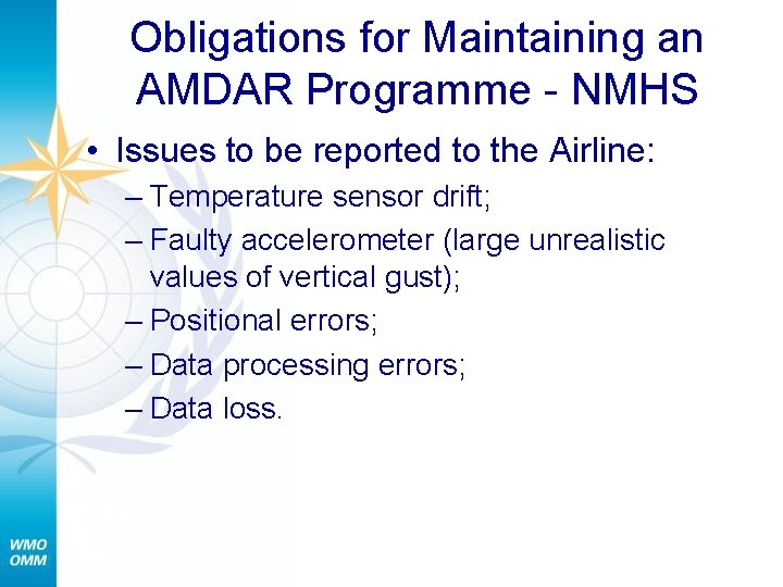 Obligations for Maintaining an AMDAR Programme - NMHS • Issues to be reported to