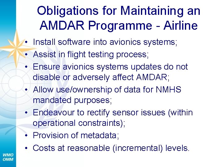 Obligations for Maintaining an AMDAR Programme - Airline • Install software into avionics systems;