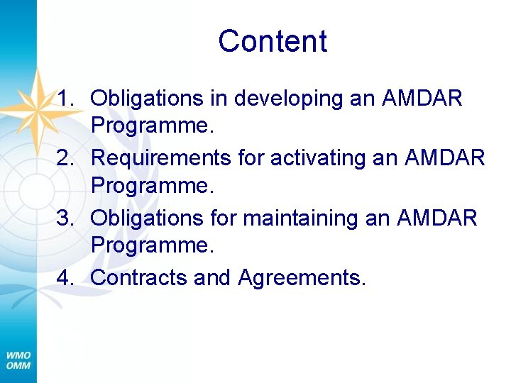 Content 1. Obligations in developing an AMDAR Programme. 2. Requirements for activating an AMDAR