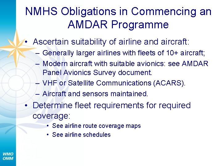 NMHS Obligations in Commencing an AMDAR Programme • Ascertain suitability of airline and aircraft: