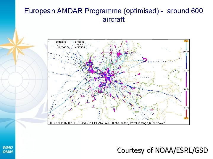 European AMDAR Programme (optimised) - around 600 aircraft Courtesy of NOAA/ESRL/GSD 