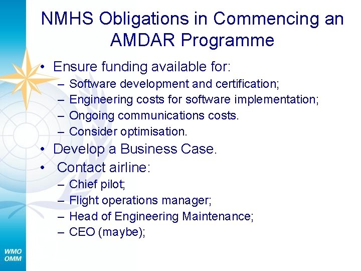 NMHS Obligations in Commencing an AMDAR Programme • Ensure funding available for: – –