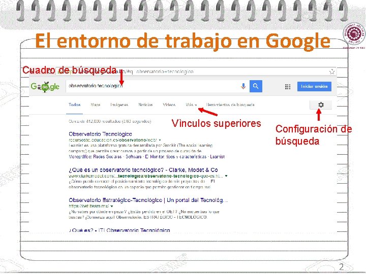 El entorno de trabajo en Google Cuadro de búsqueda Vìnculos superiores Configuración de búsqueda