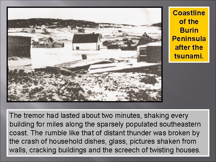 Coastline of the Burin Peninsula after the tsunami. The tremor had lasted about two