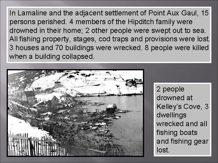 In Lamaline and the adjacent settlement of Point Aux Gaul, 15 persons perished. 4