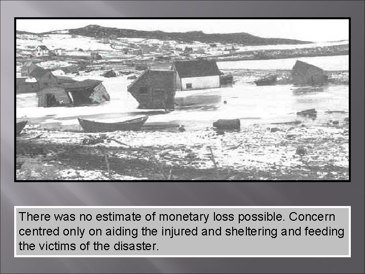 There was no estimate of monetary loss possible. Concern centred only on aiding the