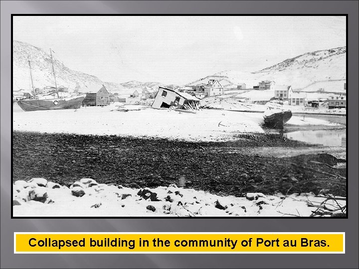 Collapsed building in the community of Port au Bras. 