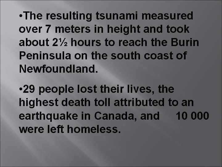  • The resulting tsunami measured over 7 meters in height and took about