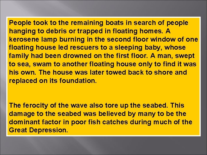 People took to the remaining boats in search of people hanging to debris or