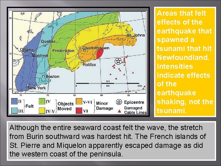 Areas that felt effects of the earthquake that spawned a tsunami that hit Newfoundland.