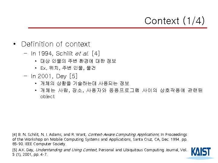 Context (1/4) • Definition of context – In 1994, Schilit et al. [4] •