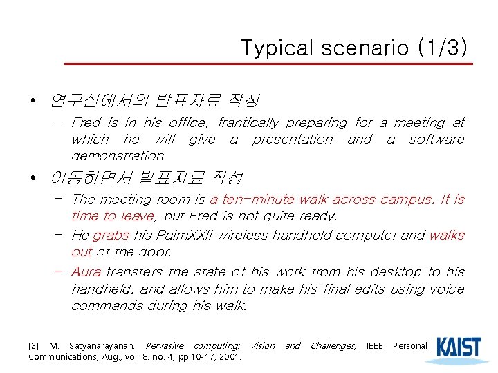 Typical scenario (1/3) • 연구실에서의 발표자료 작성 – Fred is in his office, frantically