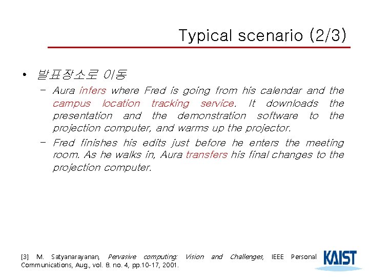 Typical scenario (2/3) • 발표장소로 이동 – Aura infers where Fred is going from