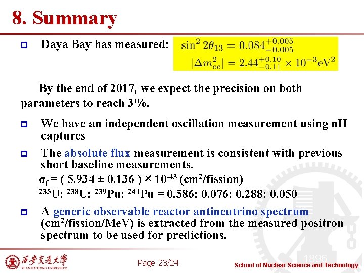 8. Summary p Daya Bay has measured: By the end of 2017, we expect