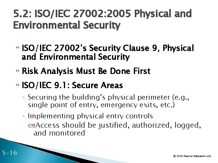 5. 2: ISO/IEC 27002: 2005 Physical and Environmental Security ISO/IEC 27002’s Security Clause 9,