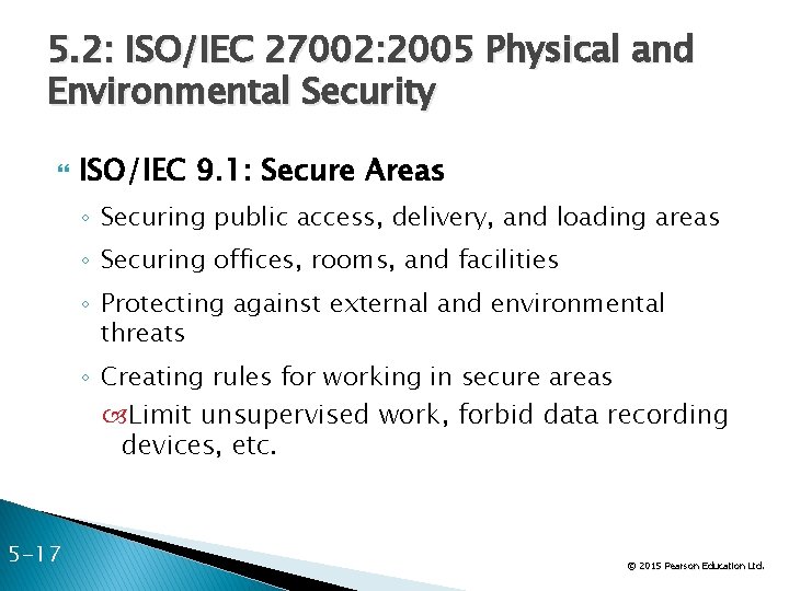 5. 2: ISO/IEC 27002: 2005 Physical and Environmental Security ISO/IEC 9. 1: Secure Areas