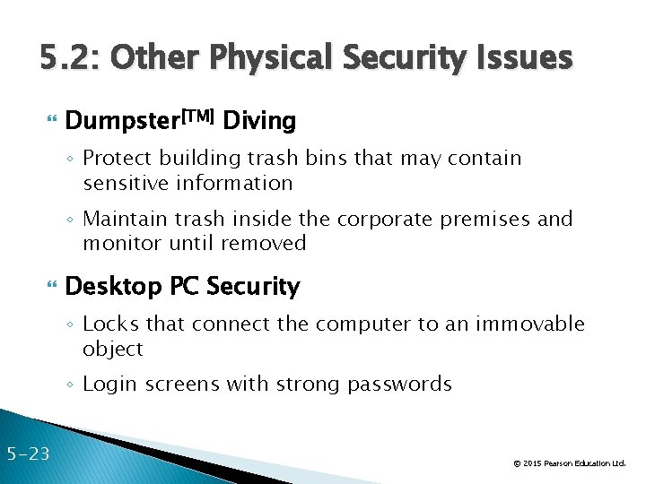 5. 2: Other Physical Security Issues Dumpster[TM] Diving ◦ Protect building trash bins that