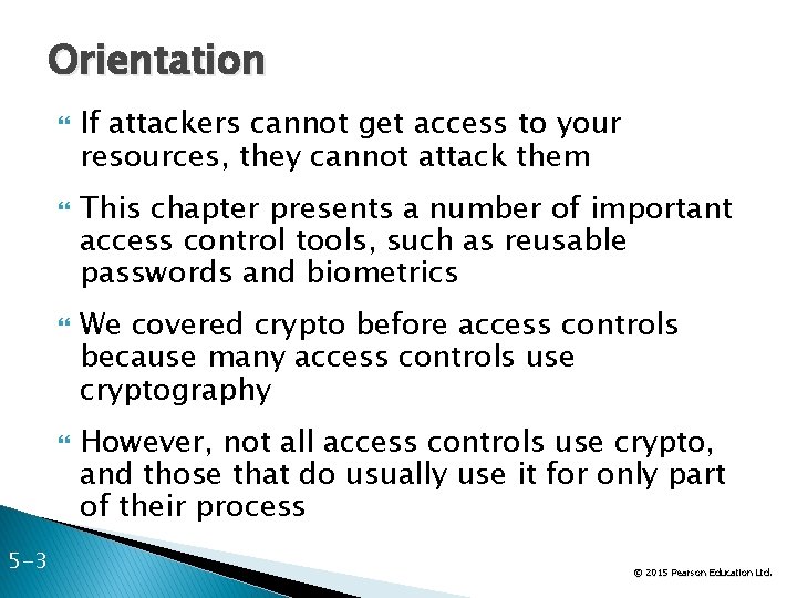 Orientation 5 -3 If attackers cannot get access to your resources, they cannot attack