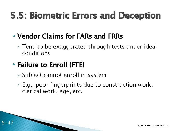 5. 5: Biometric Errors and Deception Vendor Claims for FARs and FRRs ◦ Tend