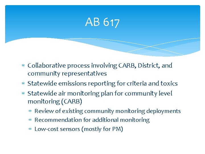 AB 617 Collaborative process involving CARB, District, and community representatives Statewide emissions reporting for