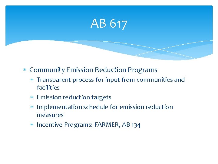 AB 617 Community Emission Reduction Programs Transparent process for input from communities and facilities